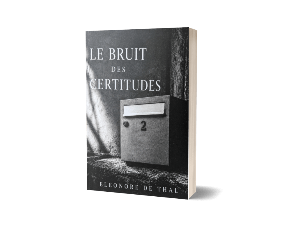 Mock up du livre Le Bruit des Certitudes de Eleonore de Thal (Alba Estran)