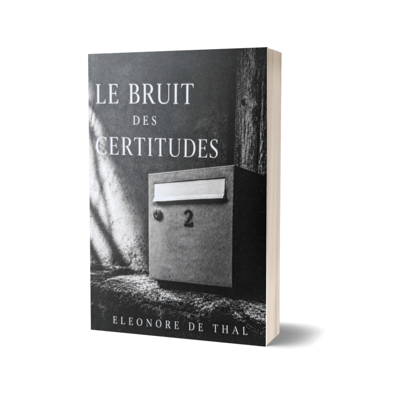 Mock up du livre Le Bruit des Certitudes de Eleonore de Thal (Alba Estran)