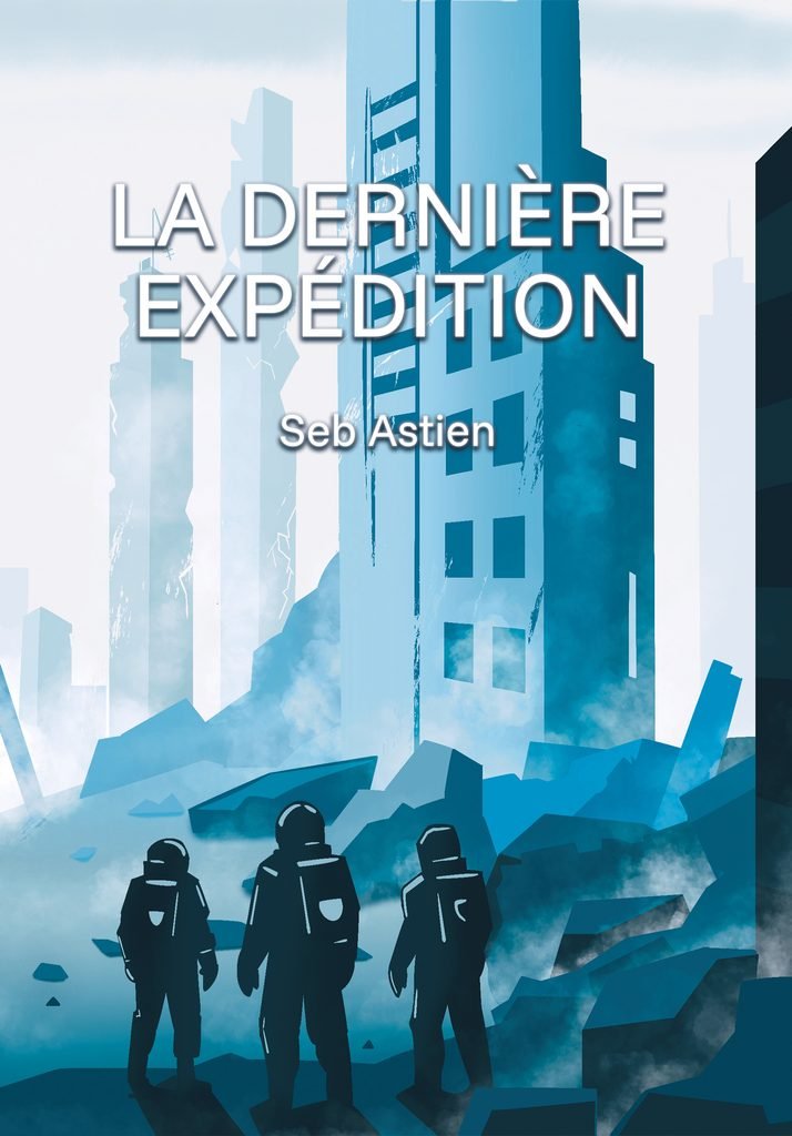 1ère de couverture du livre autoédité La Dernière Expédition de l'auteur Seb Astien